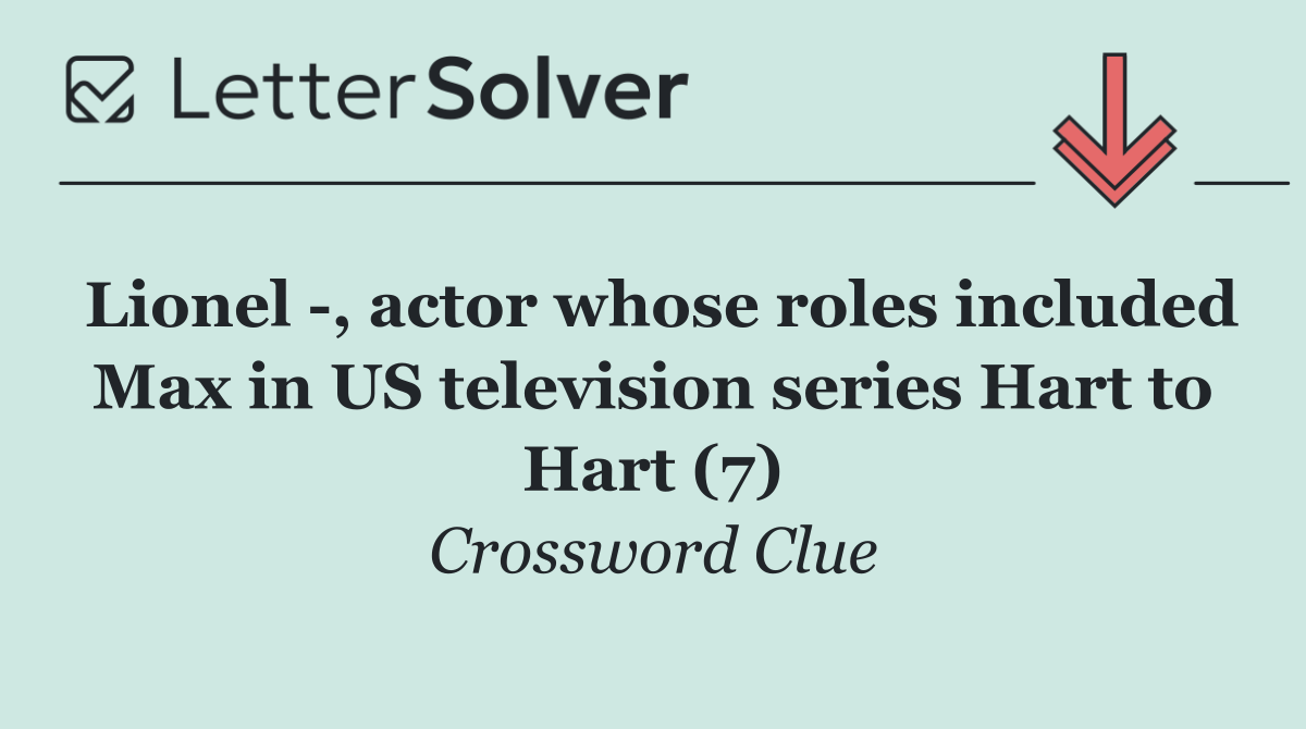 Lionel  , actor whose roles included Max in US television series Hart to Hart (7)