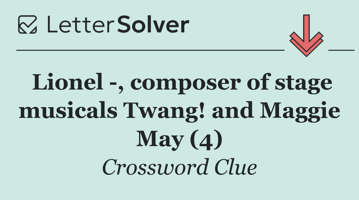 Lionel  , composer of stage musicals Twang! and Maggie May (4)