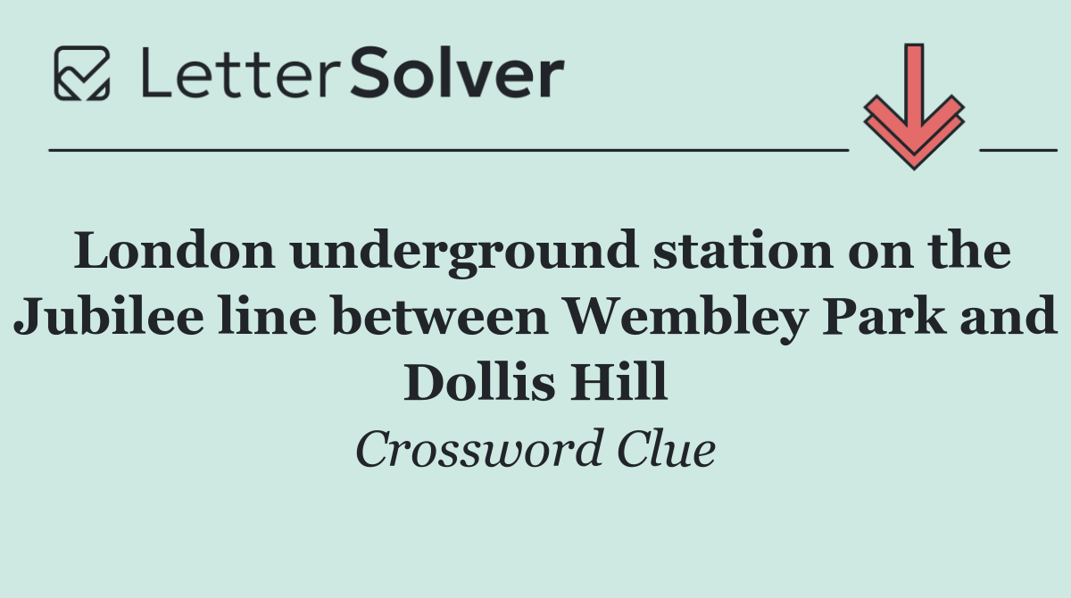 London underground station on the Jubilee line between Wembley Park and Dollis Hill