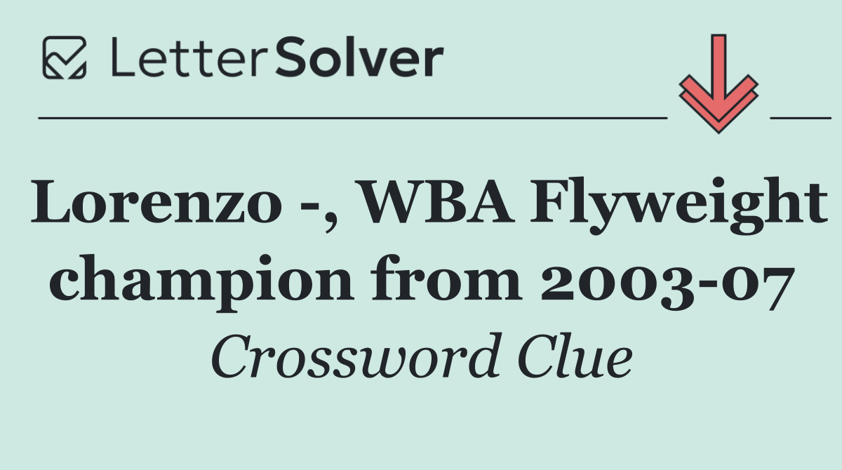 Lorenzo  , WBA Flyweight champion from 2003 07