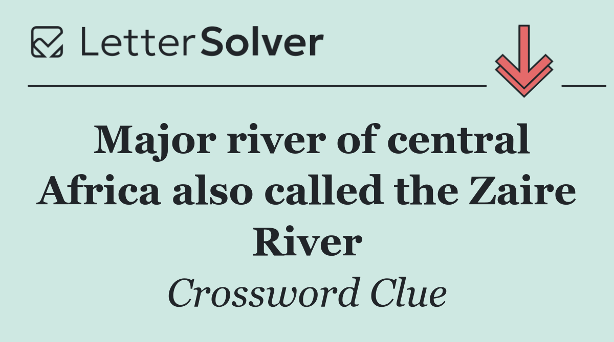 Major river of central Africa also called the Zaire River