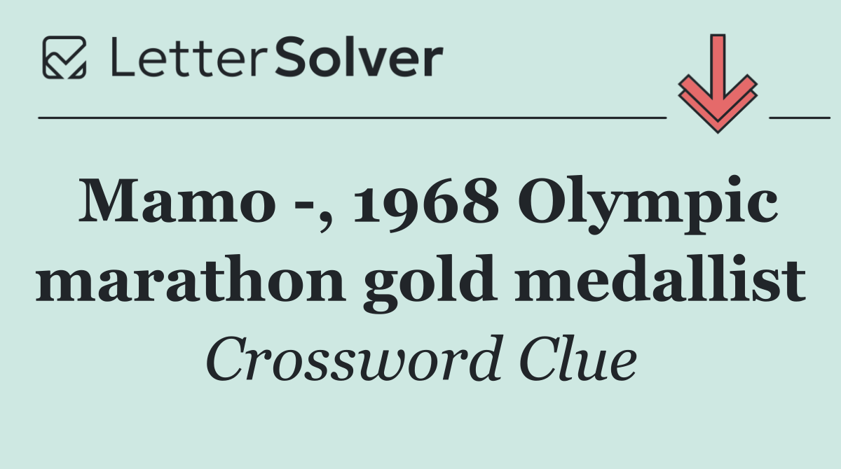 Mamo  , 1968 Olympic marathon gold medallist