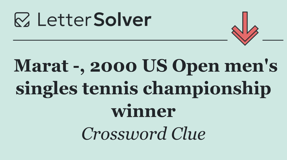 Marat  , 2000 US Open men's singles tennis championship winner