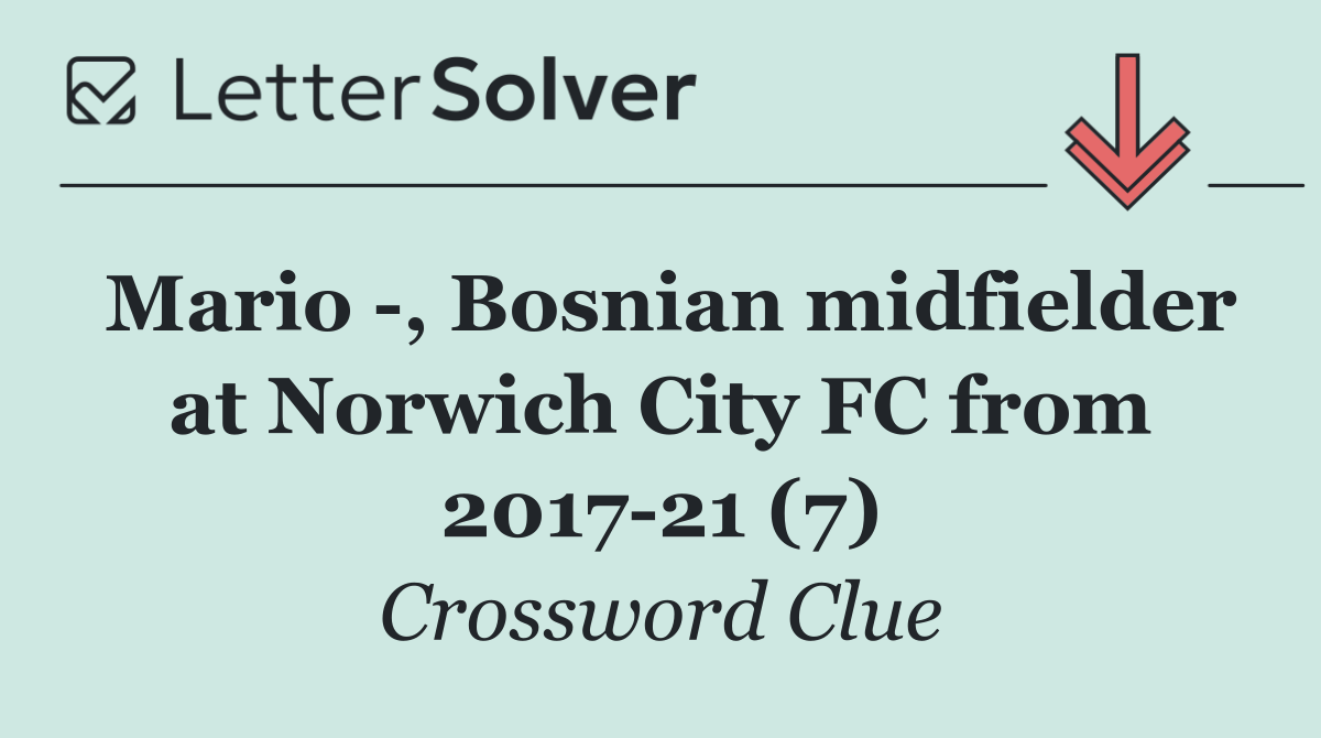 Mario  , Bosnian midfielder at Norwich City FC from 2017 21 (7)