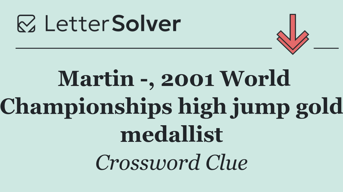 Martin  , 2001 World Championships high jump gold medallist