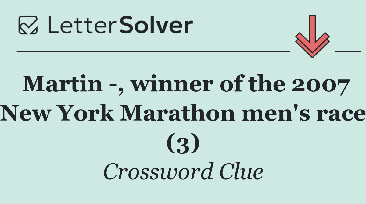 Martin  , winner of the 2007 New York Marathon men's race (3)