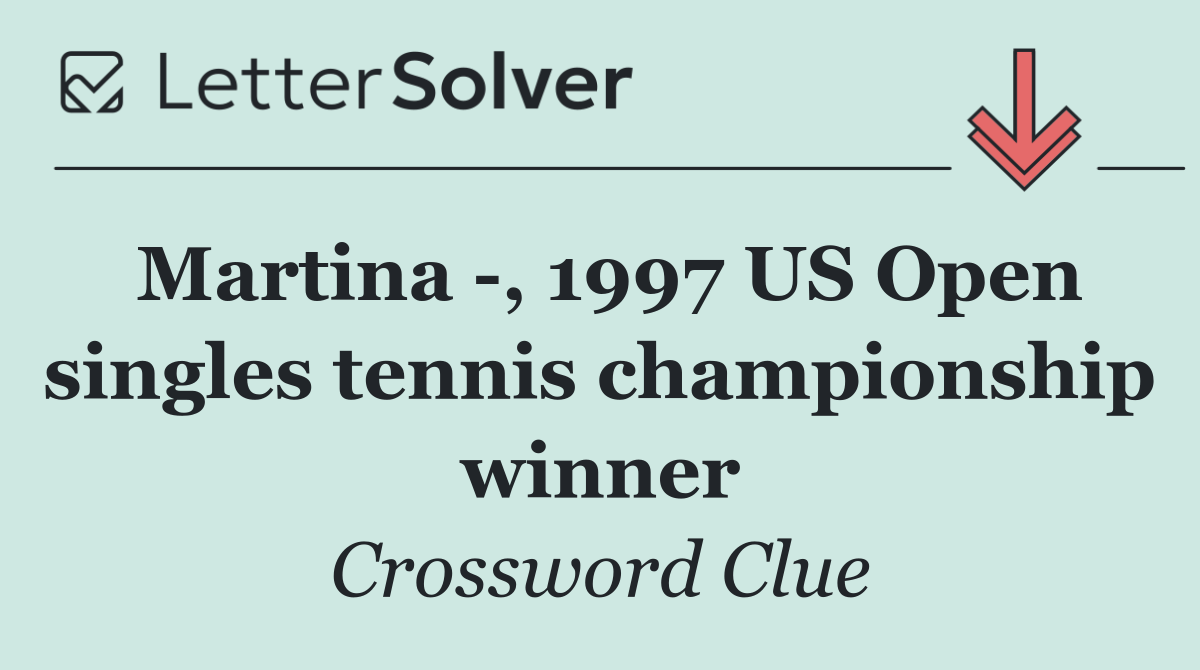 Martina  , 1997 US Open singles tennis championship winner