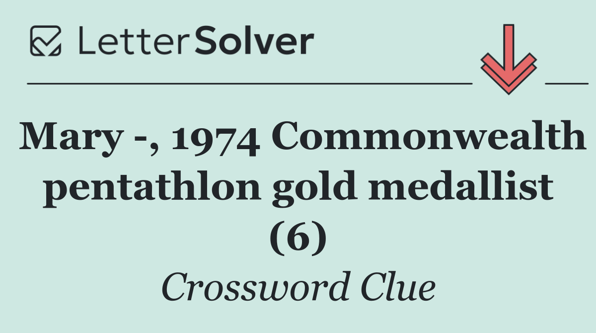 Mary  , 1974 Commonwealth pentathlon gold medallist (6)