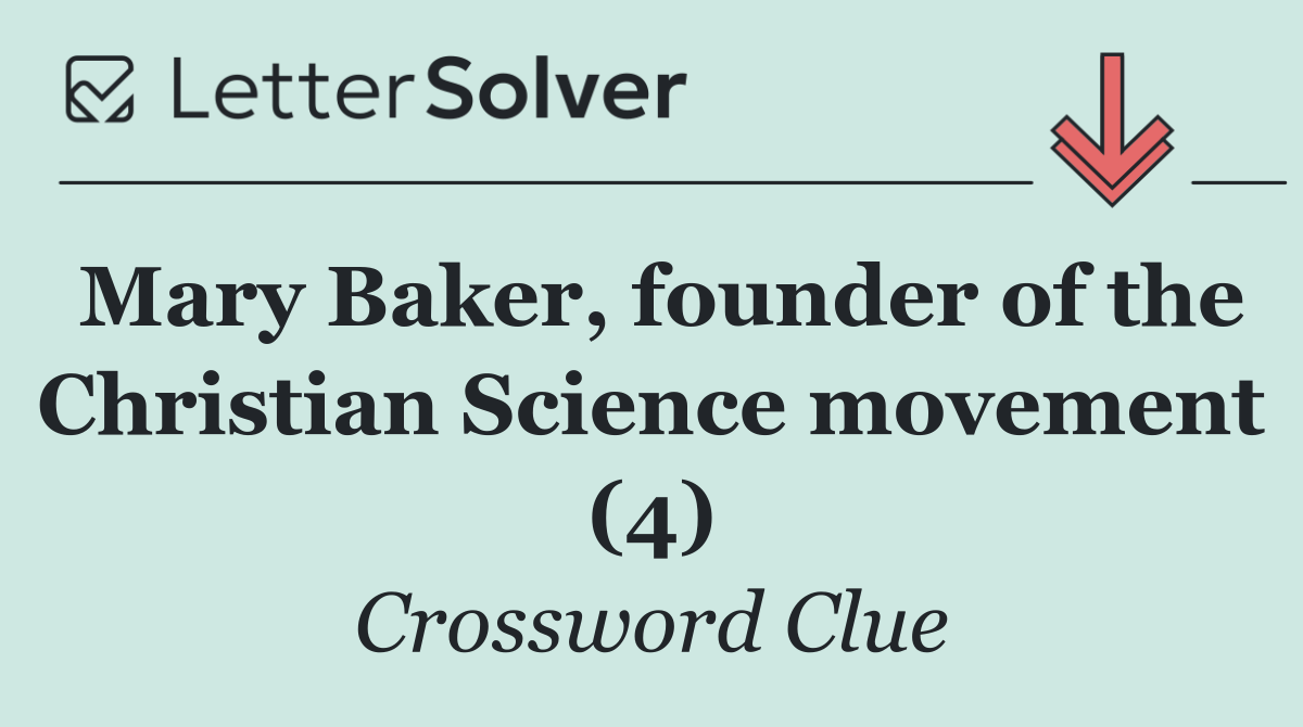 Mary Baker, founder of the Christian Science movement (4)