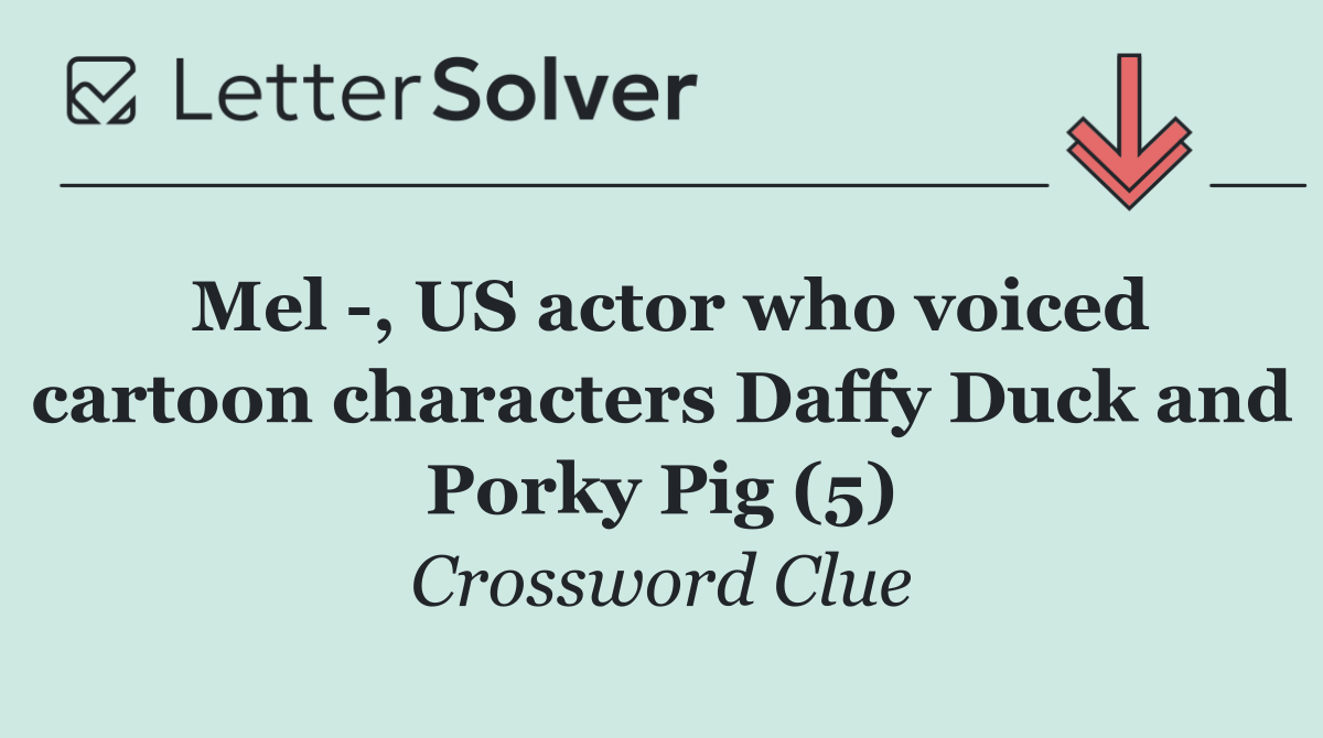 Mel  , US actor who voiced cartoon characters Daffy Duck and Porky Pig (5)