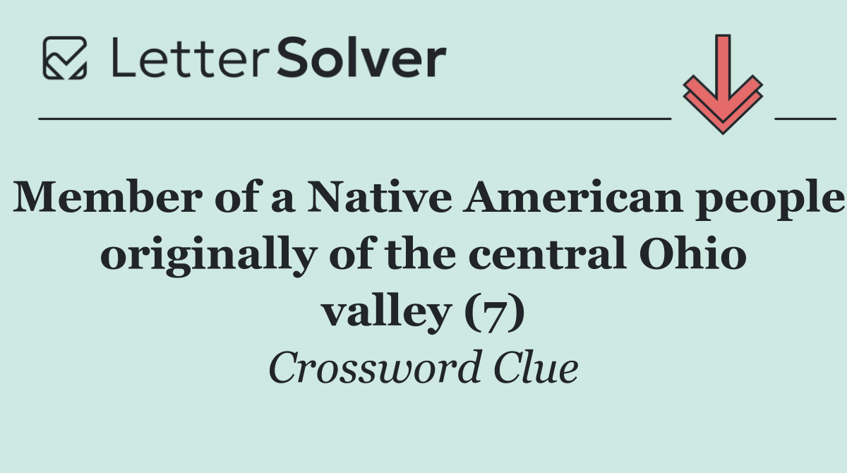 Member of a Native American people originally of the central Ohio valley (7)