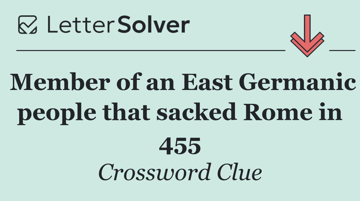 Member of an East Germanic people that sacked Rome in 455