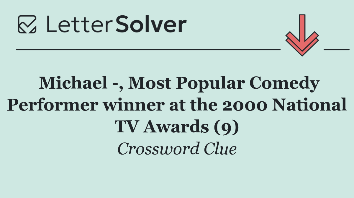 Michael  , Most Popular Comedy Performer winner at the 2000 National TV Awards (9)