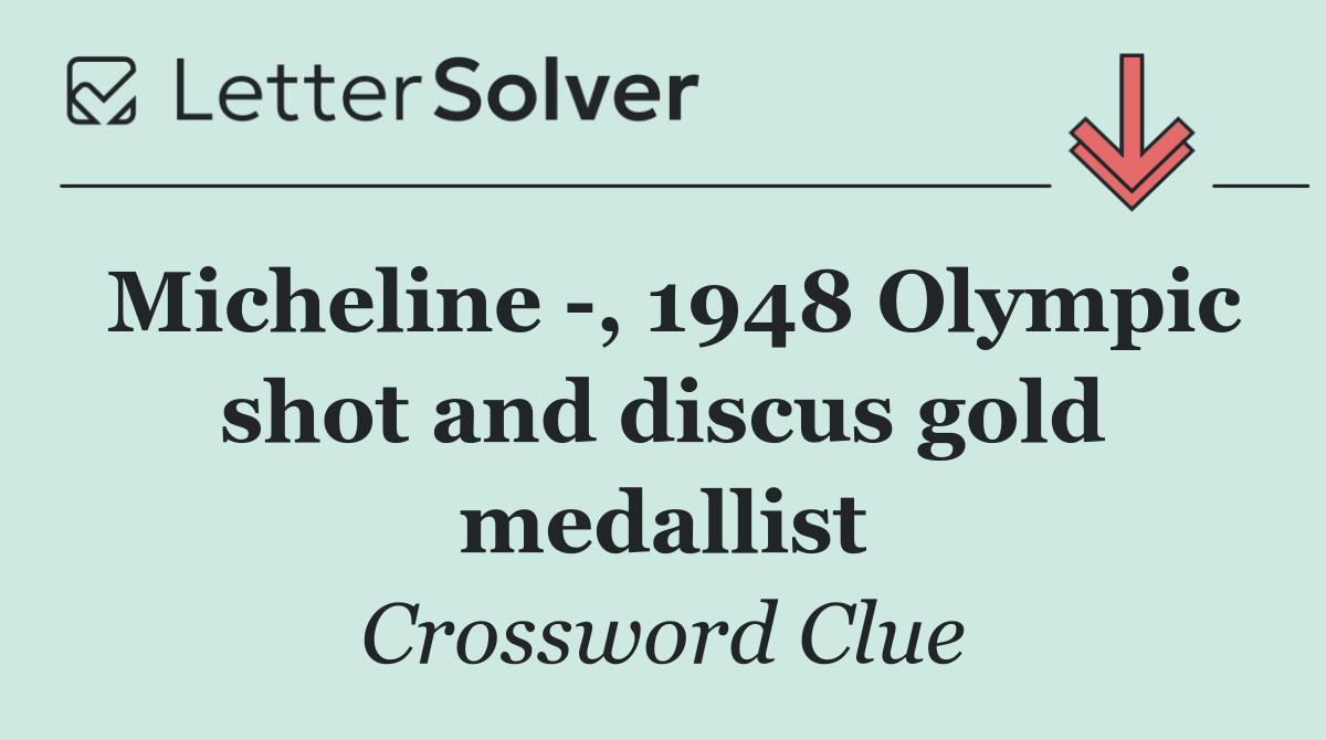 Micheline  , 1948 Olympic shot and discus gold medallist