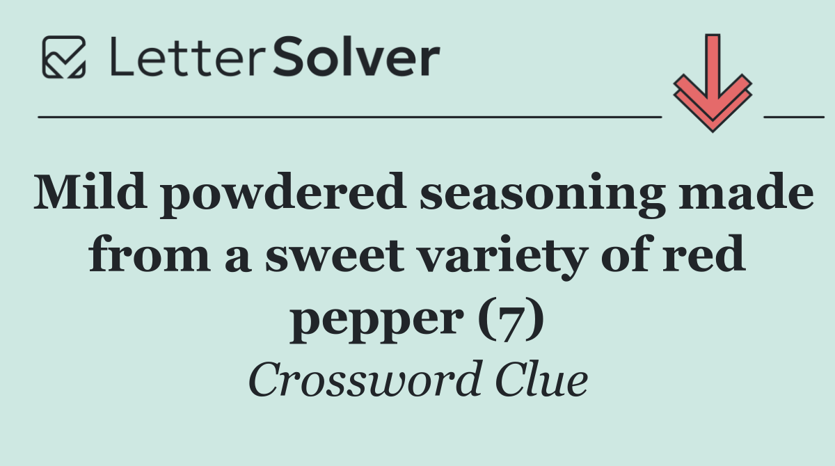 Mild powdered seasoning made from a sweet variety of red pepper (7)