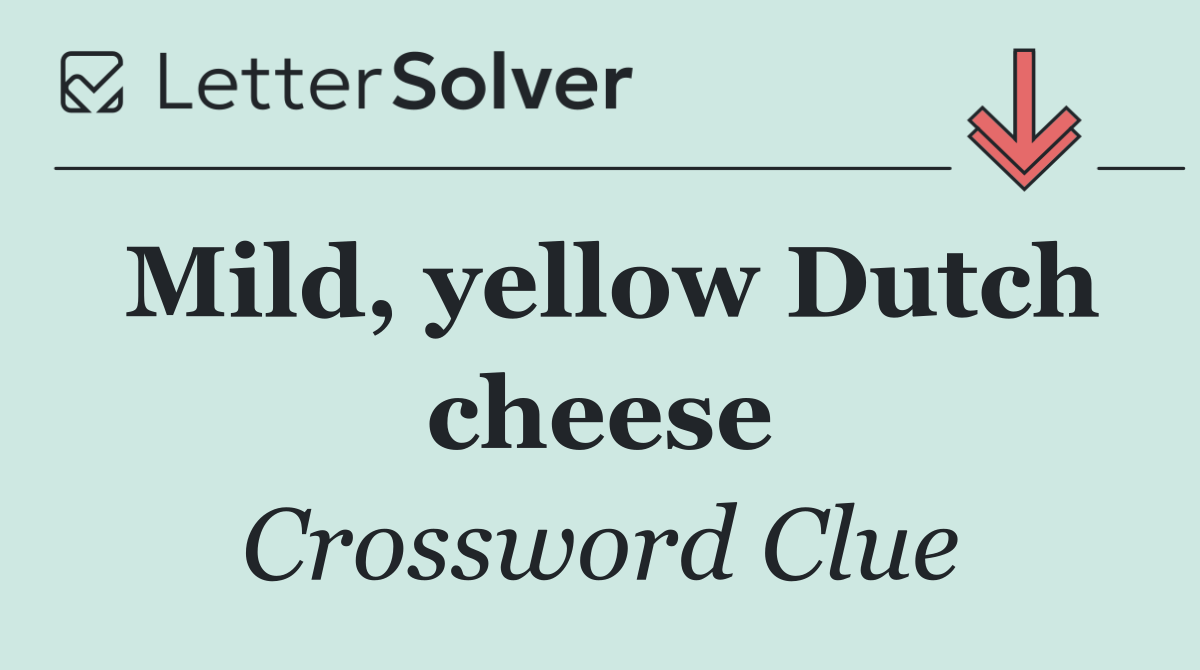 Mild, yellow Dutch cheese