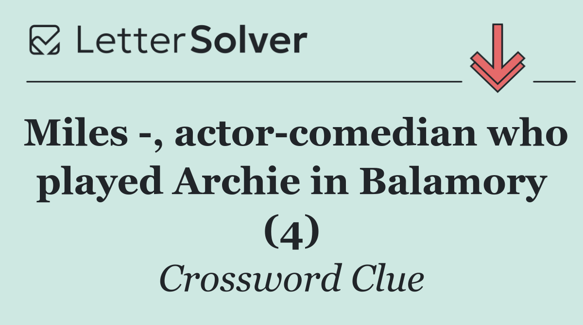 Miles  , actor comedian who played Archie in Balamory (4)