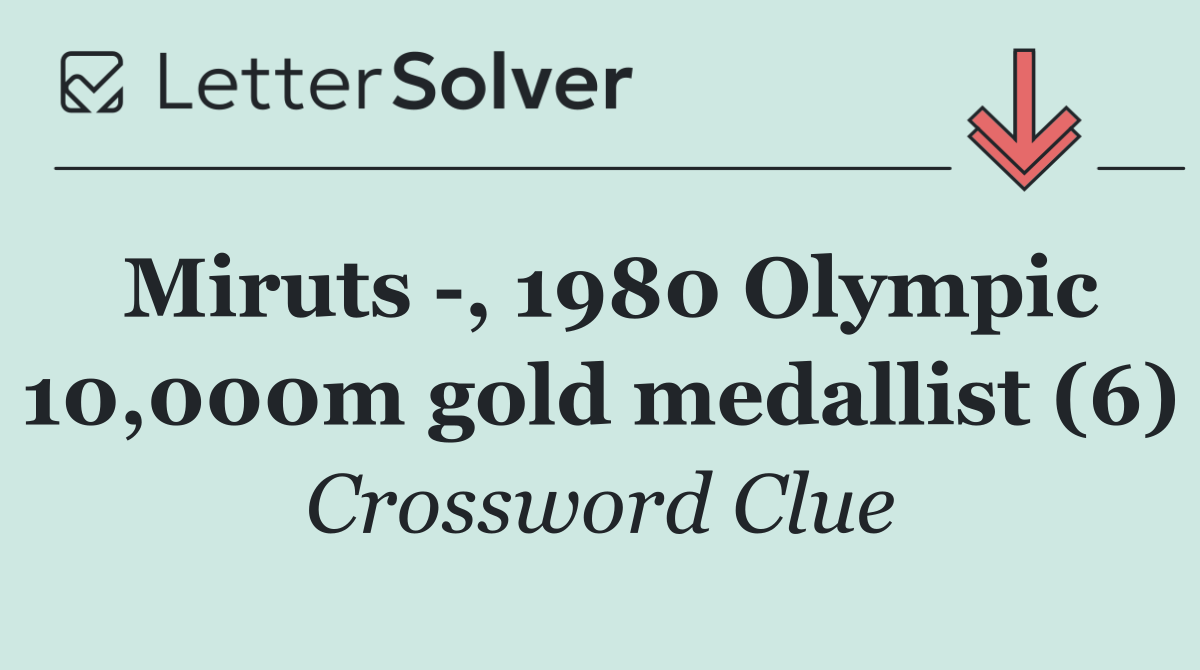 Miruts  , 1980 Olympic 10,000m gold medallist (6)