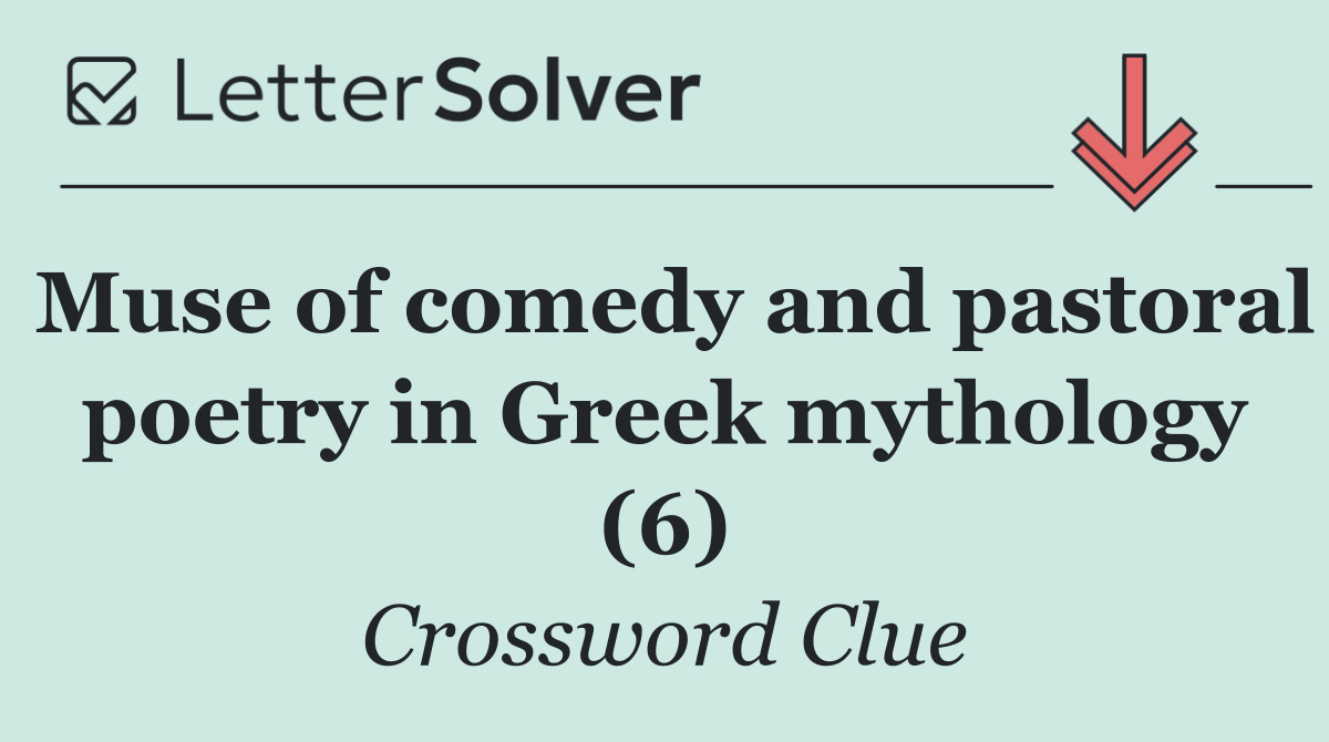 Muse of comedy and pastoral poetry in Greek mythology (6)