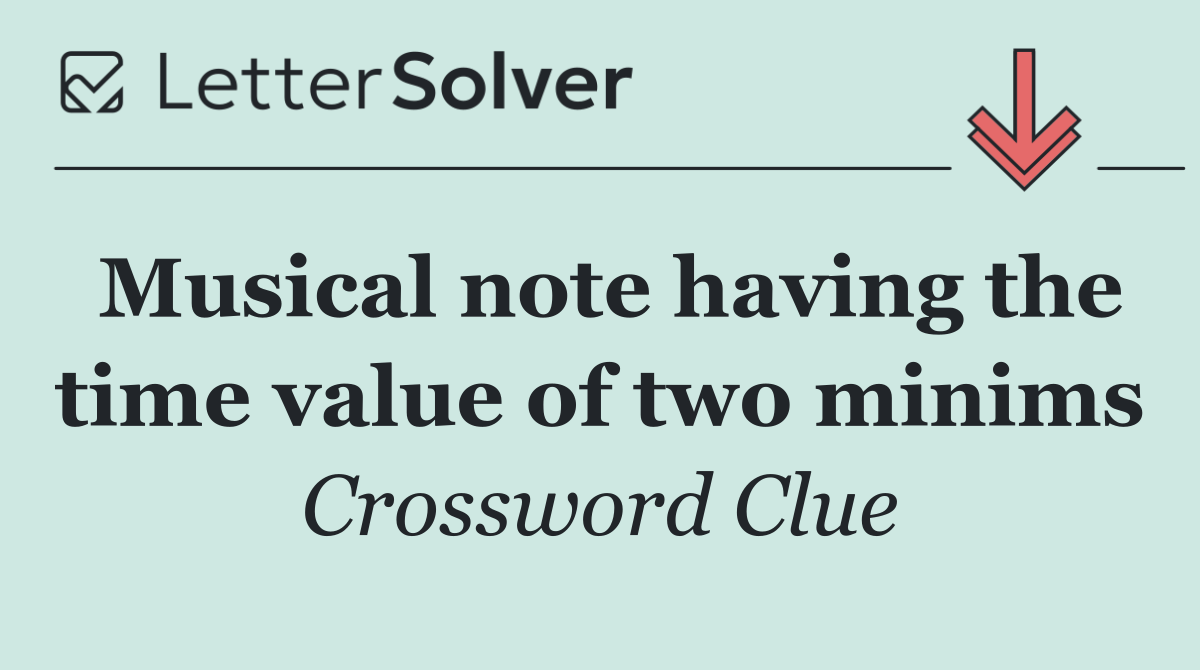 Musical note having the time value of two minims