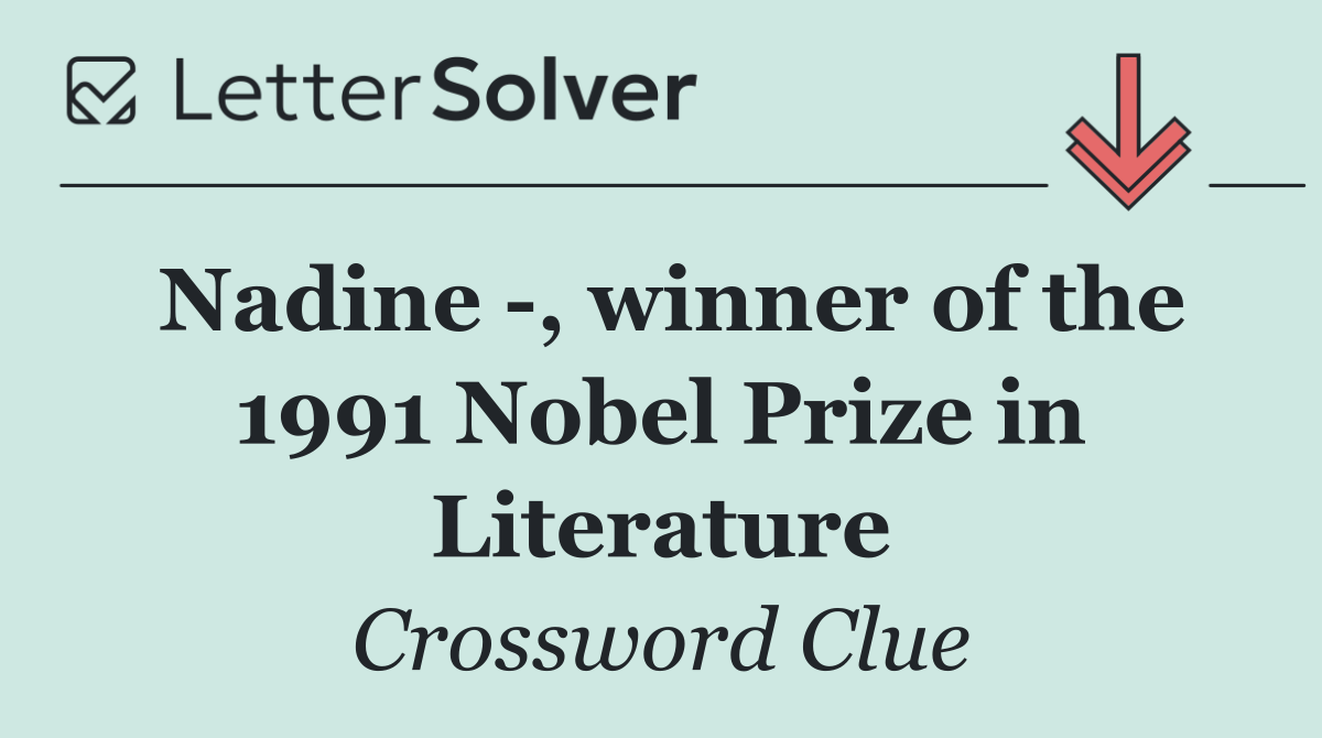 Nadine  , winner of the 1991 Nobel Prize in Literature