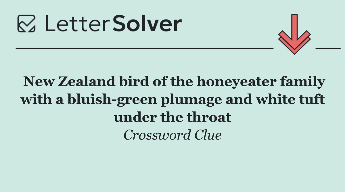 New Zealand bird of the honeyeater family with a bluish green plumage and white tuft under the throat