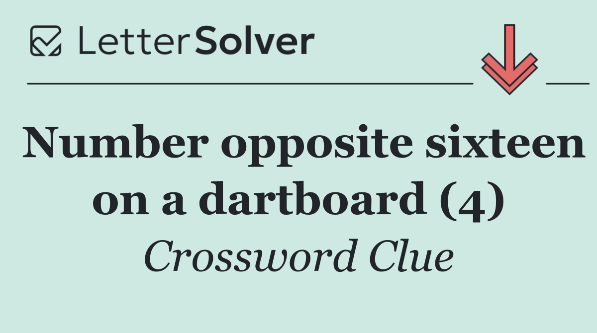 Number opposite sixteen on a dartboard (4)