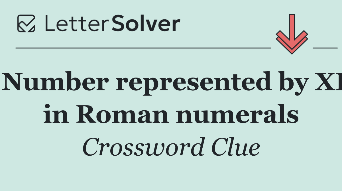 Number represented by XI in Roman numerals