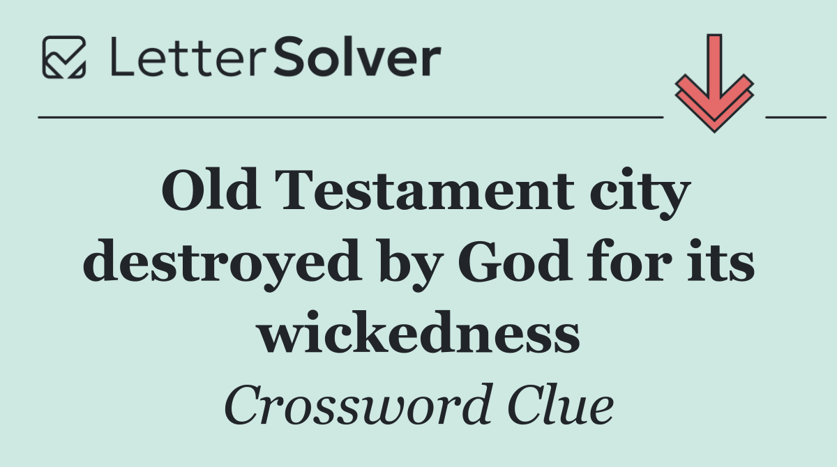 Old Testament city destroyed by God for its wickedness