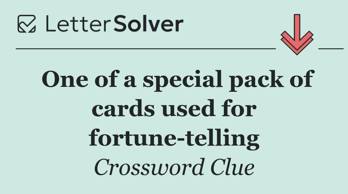 One of a special pack of cards used for fortune telling