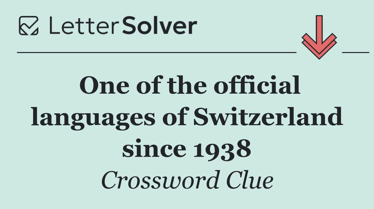 One of the official languages of Switzerland since 1938