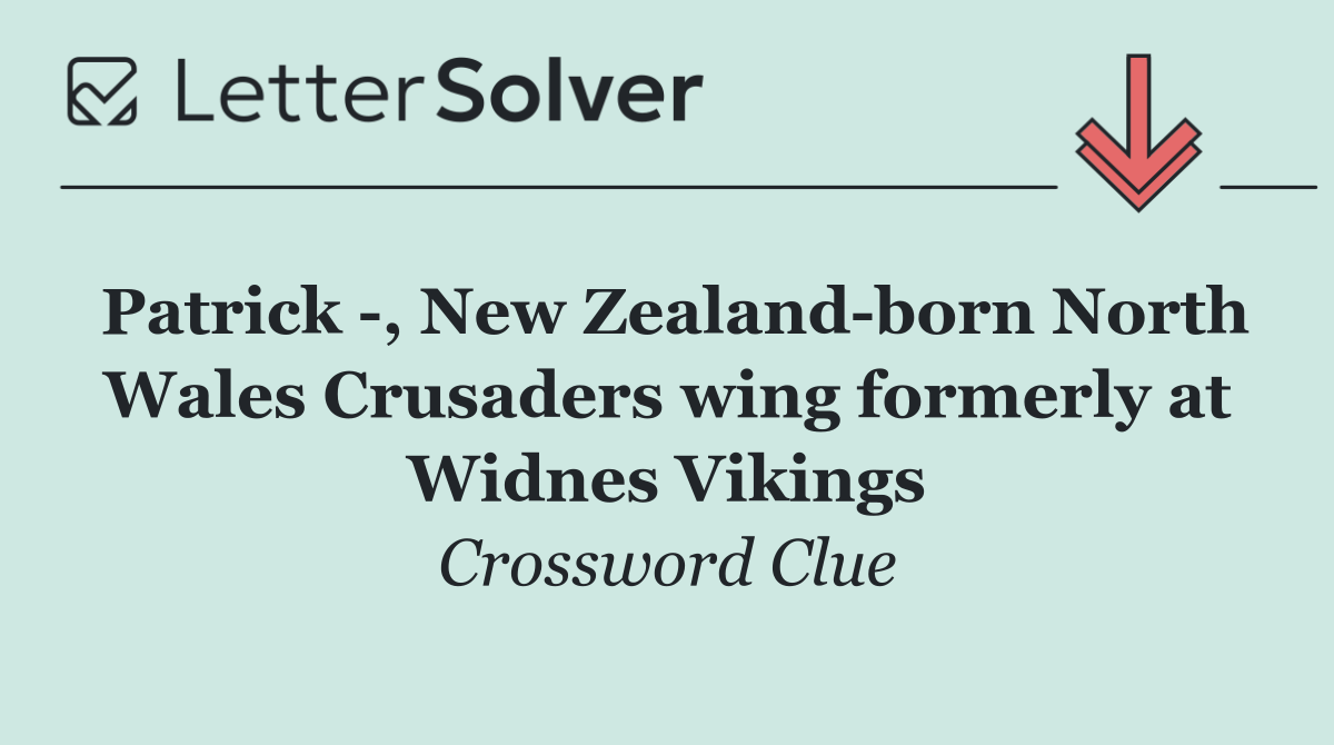 Patrick  , New Zealand born North Wales Crusaders wing formerly at Widnes Vikings