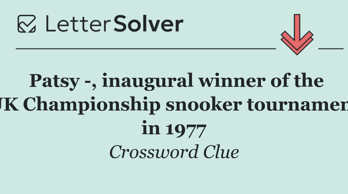 Patsy  , inaugural winner of the UK Championship snooker tournament in 1977