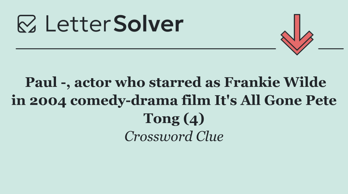 Paul  , actor who starred as Frankie Wilde in 2004 comedy drama film It's All Gone Pete Tong (4)