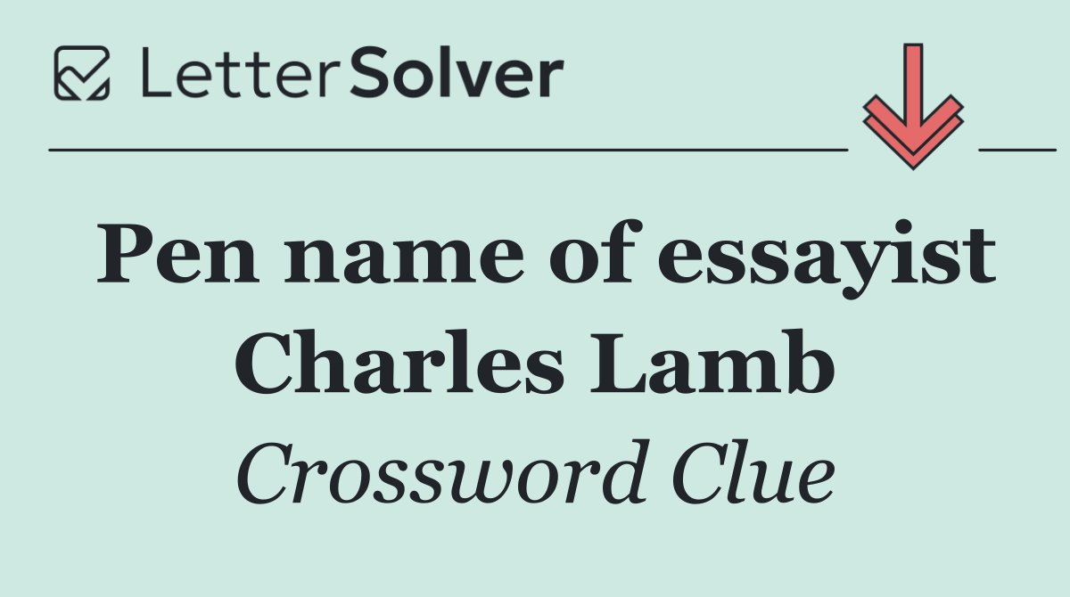 Pen name of essayist Charles Lamb