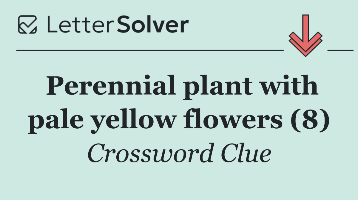 Perennial plant with pale yellow flowers (8)