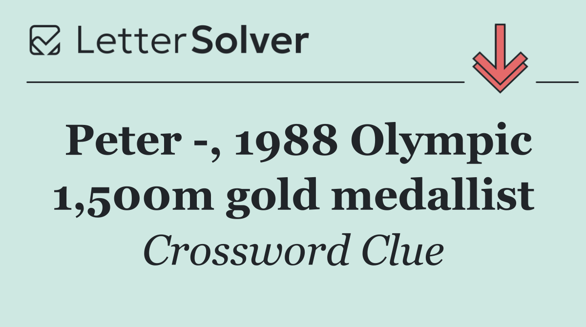 Peter  , 1988 Olympic 1,500m gold medallist