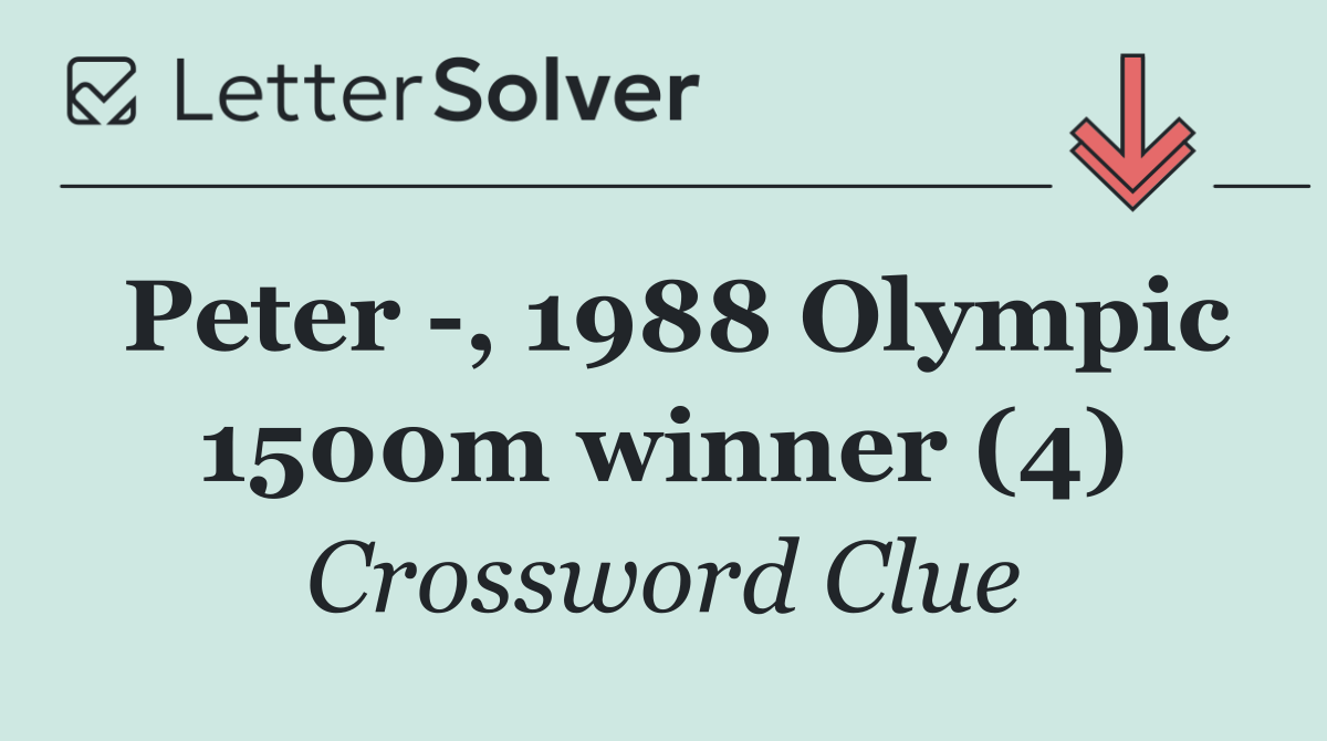 Peter  , 1988 Olympic 1500m winner (4)
