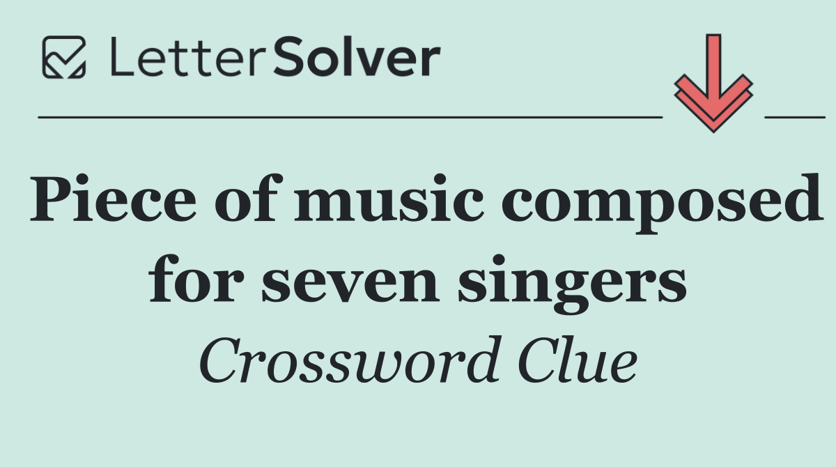 Piece of music composed for seven singers