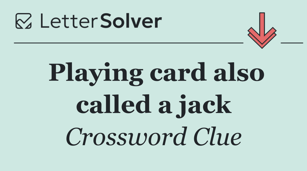 Playing card also called a jack
