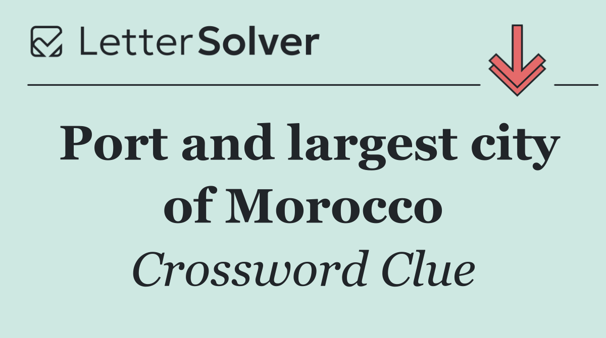 Port and largest city of Morocco