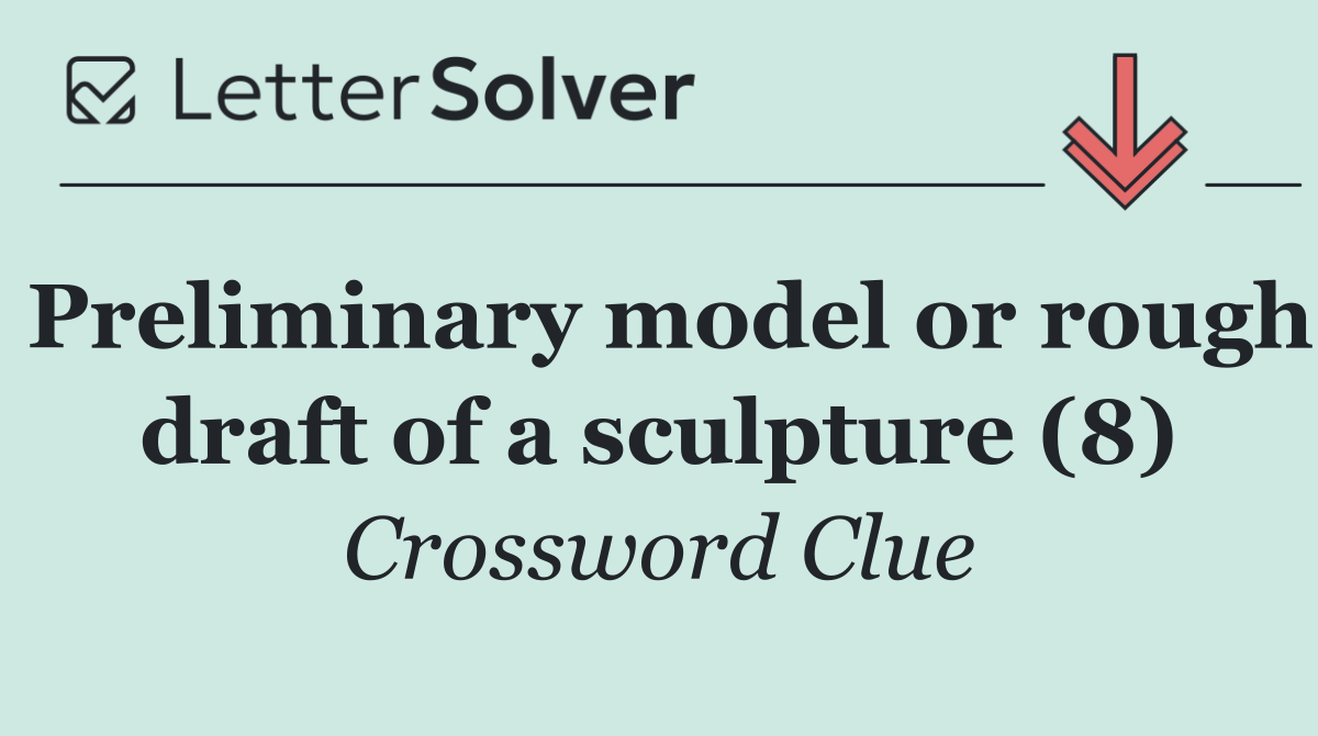 Preliminary model or rough draft of a sculpture (8)