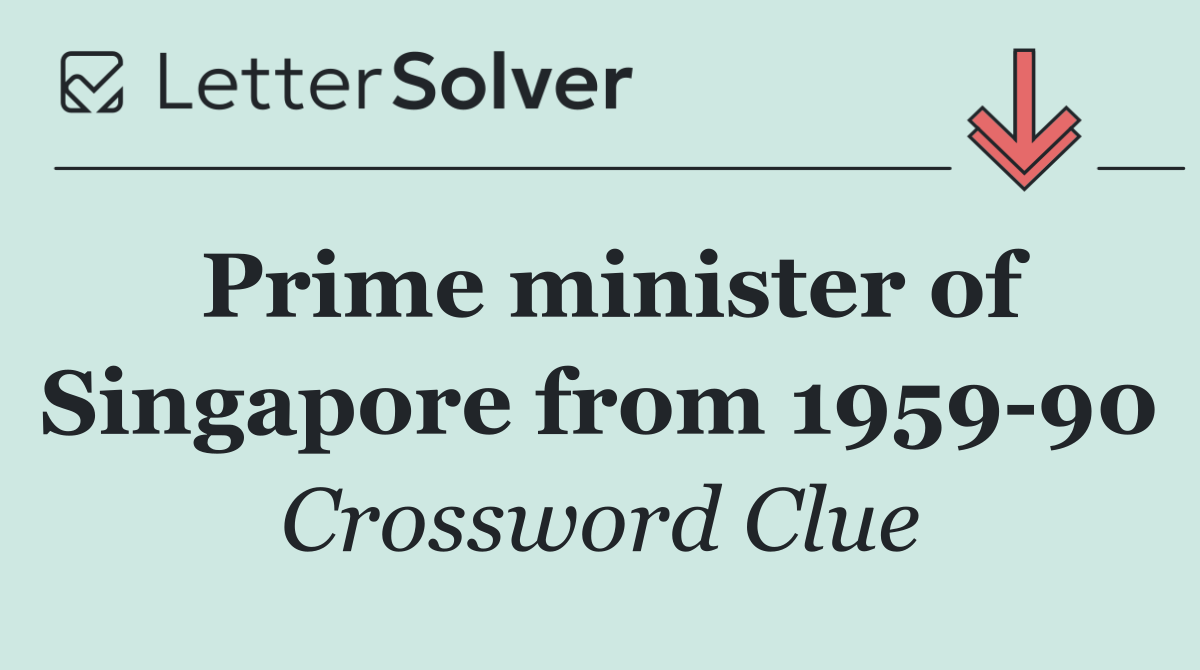 Prime minister of Singapore from 1959 90