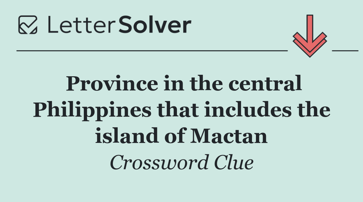 Province in the central Philippines that includes the island of Mactan