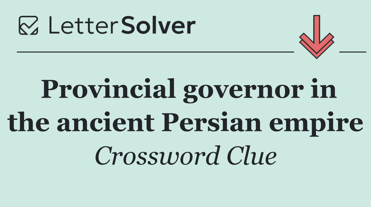 Provincial governor in the ancient Persian empire