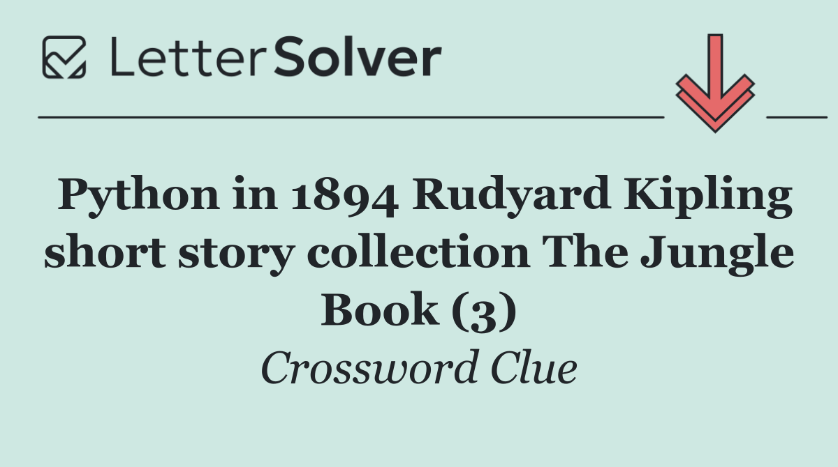 Python in 1894 Rudyard Kipling short story collection The Jungle Book (3)