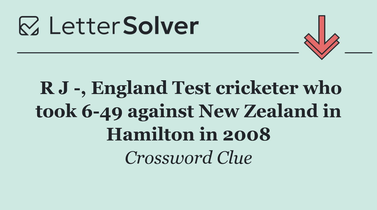 R J  , England Test cricketer who took 6 49 against New Zealand in Hamilton in 2008