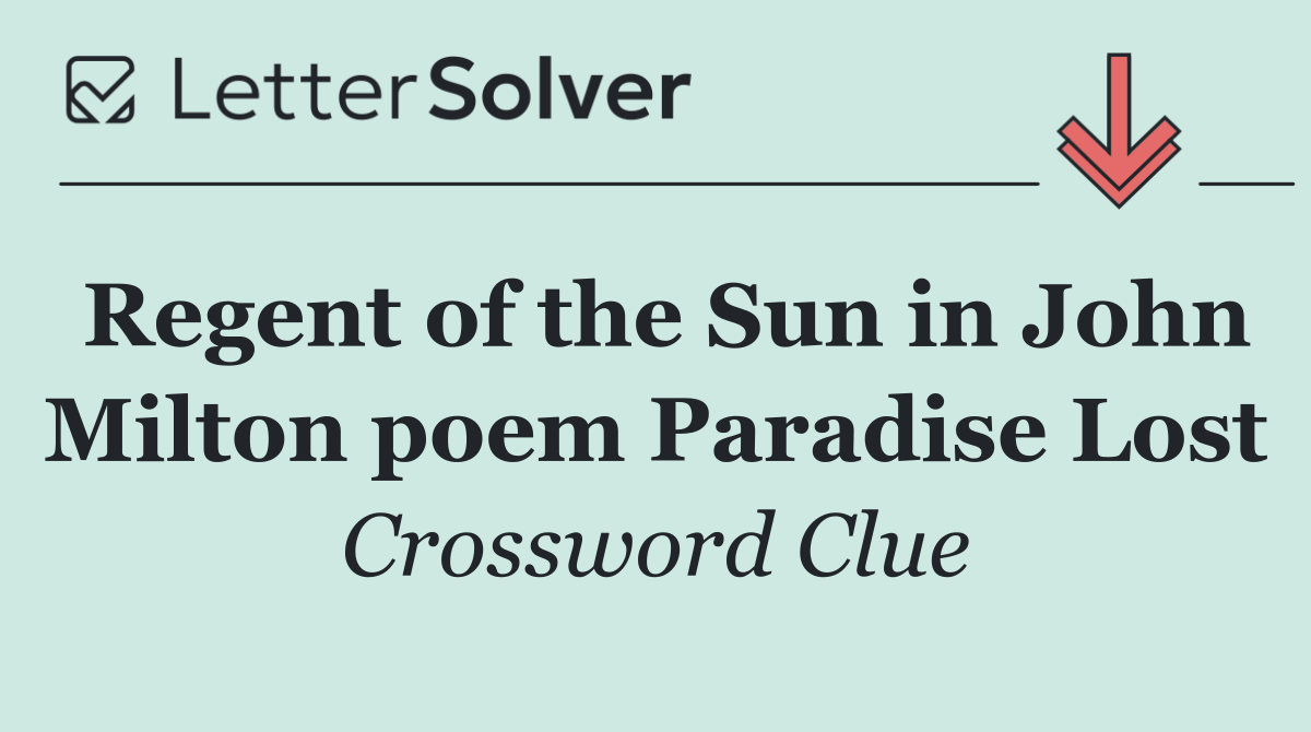 Regent of the Sun in John Milton poem Paradise Lost