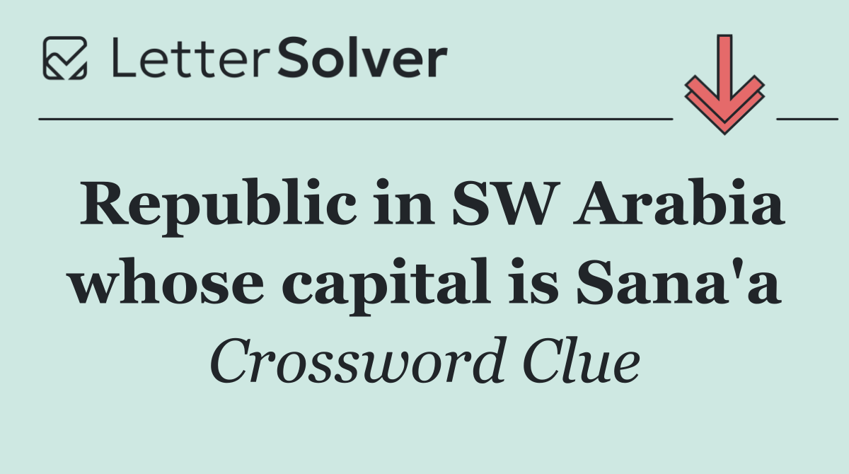 Republic in SW Arabia whose capital is Sana'a