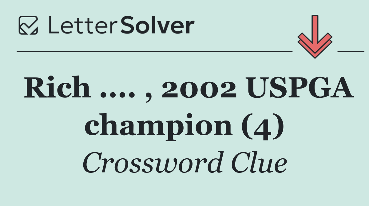 Rich .... , 2002 USPGA champion (4)